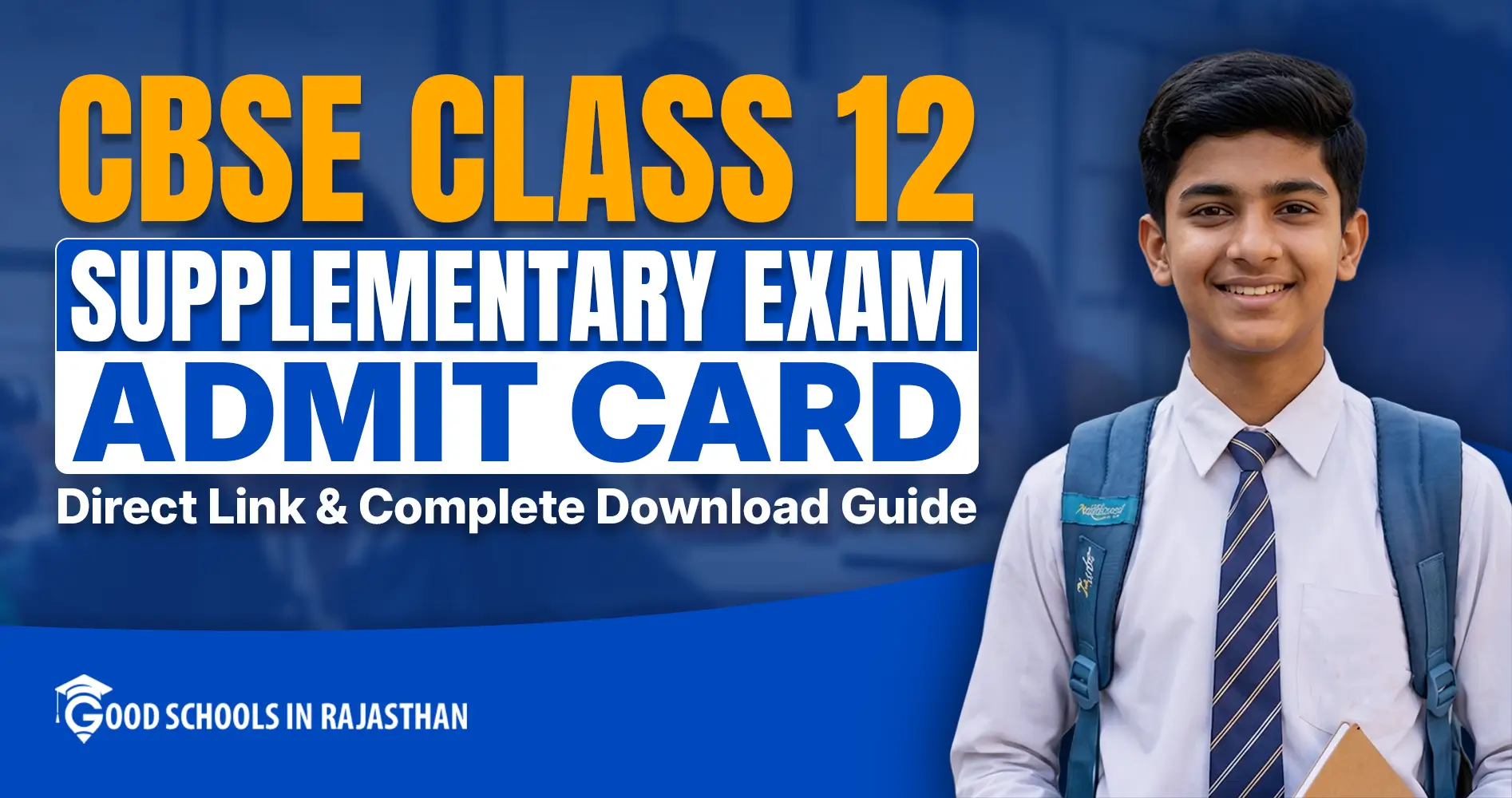 CBSE Class 12 Supplementary Exam Admit Card 2026 - Direct download link and guide with smiling Indian male student in school uniform